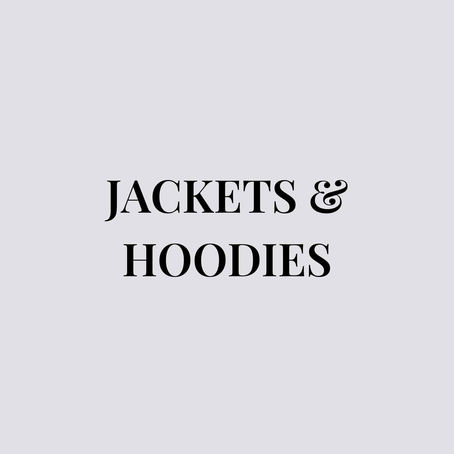 Jackets and Hoodies
