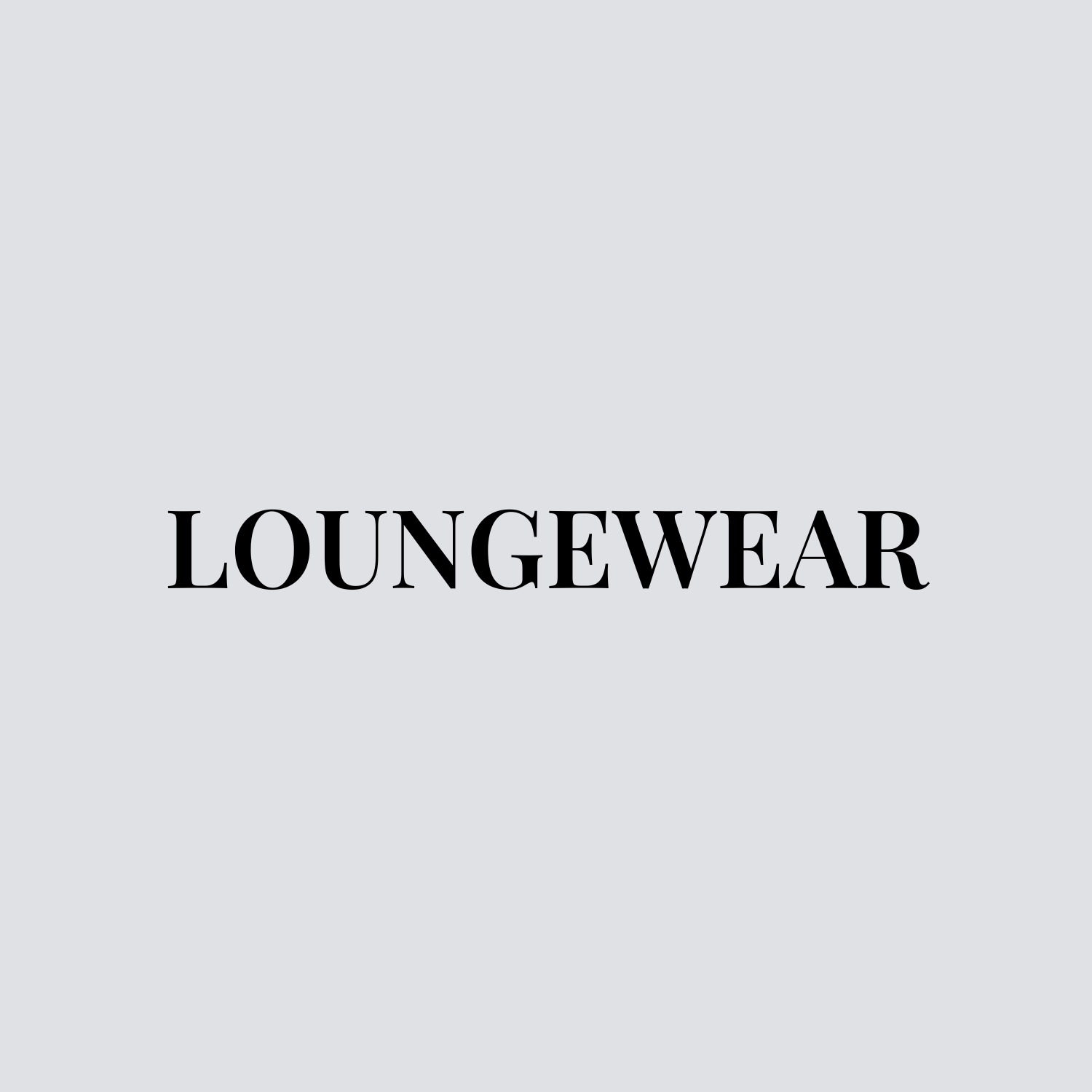 Lounge Wear