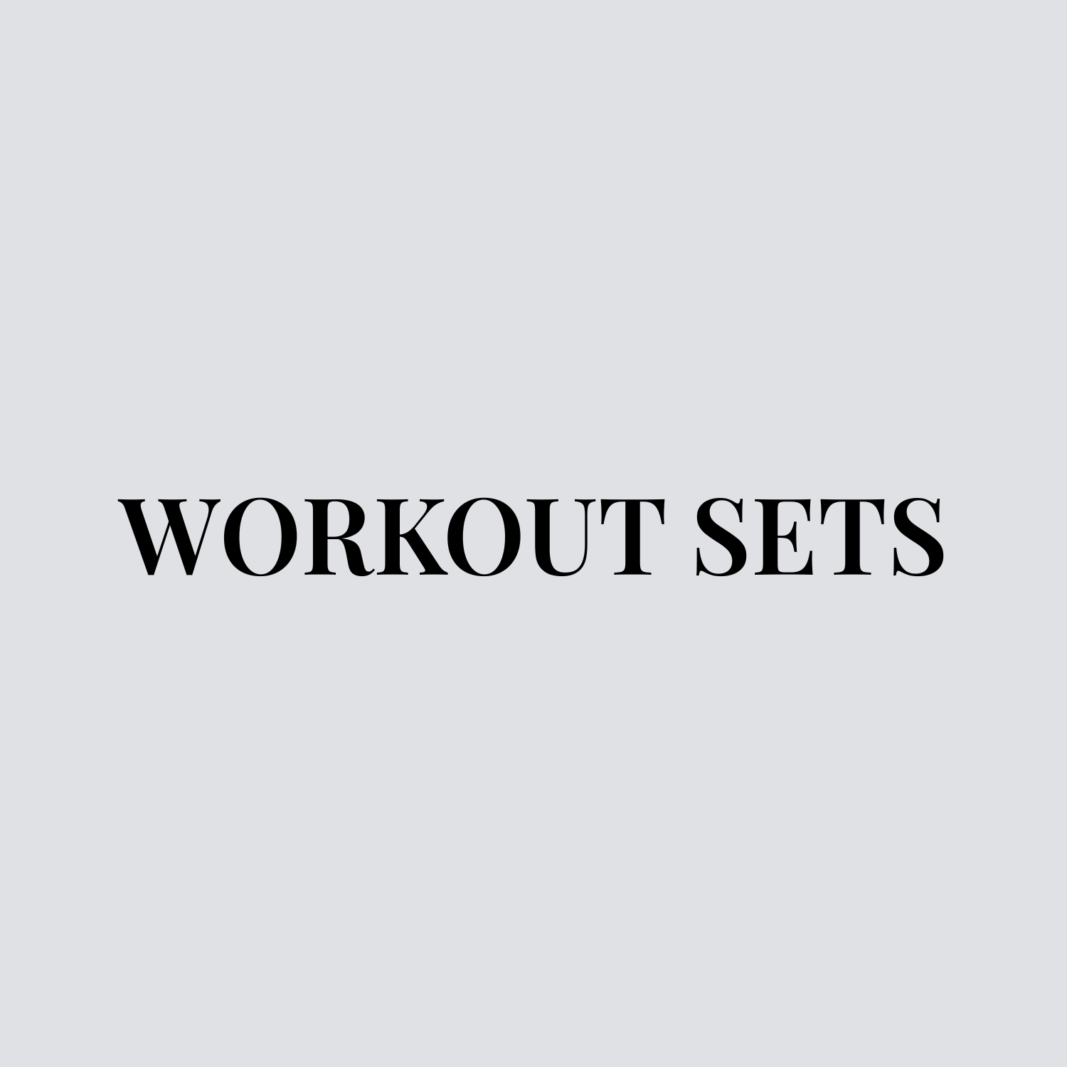 Workout Sets